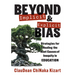Beyond Implicit and Explicit Bias: Strategies for Healing the Root Causes of Inequity in Education (Counteract Biases in Education.)