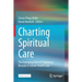 Charting Spiritual Care: The Emerging Role of Chaplaincy Records in Global Health Care