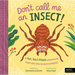 Don't Call Me an Insect!