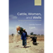 Cattle, Women, and Wells: Managing Household Survival in the Sahel