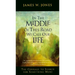 In the Middle of This Road We Call Our Life: The Courage to Search for Something More