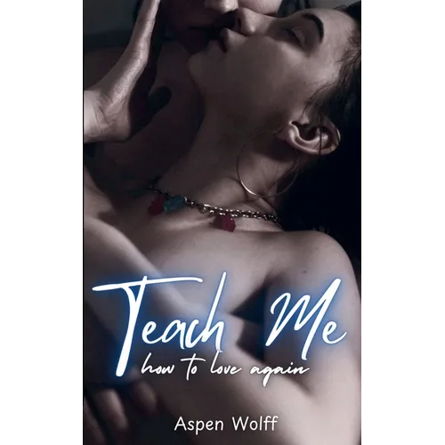 Teach Me How To Love Again