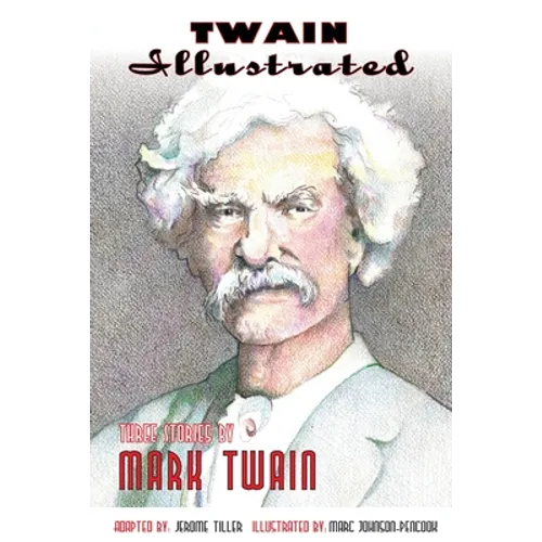 Twain Illustrated: Three Stories by Mark Twain