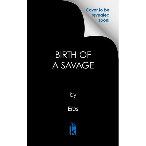 Birth of a Savage