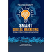 Smart Digital Marketing: Strategies to Attract Customers and Grow Your Brand