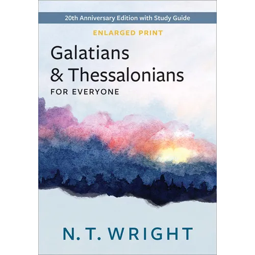 Galatians and Thessalonians for Everyone, Enlarged Print