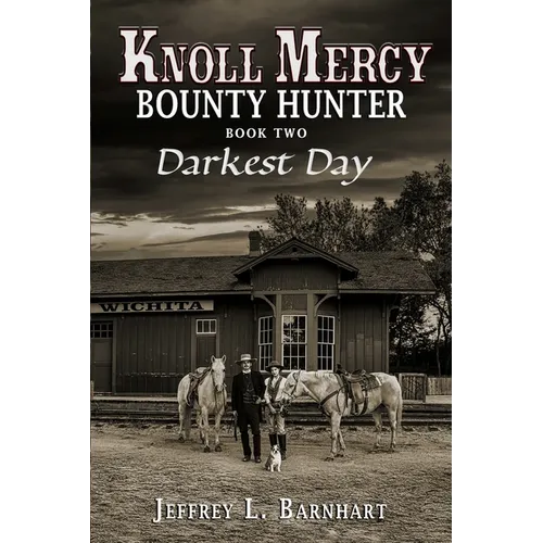 Knoll Mercy, Bounty Hunter: Book Two: Darkest Day