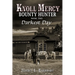 Knoll Mercy, Bounty Hunter: Book Two: Darkest Day
