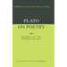 Plato on Poetry: Ion; Republic 376e 398b9; Republic 595 608b10