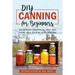 DIY: Canning for Beginners: Preserving vegetables, fruit and more with step-by-step recipes