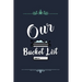 Our Bucket List: Our list of dreams for couples we want to achieve