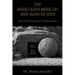 The Miraculous Miracles and Signs of Jesus: The Study of the Eight Signs in John