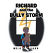 Richard and the Bully Storm