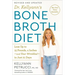 Dr. Kellyann's Bone Broth Diet: Lose Up to 15 Pounds, 4 Inches-And Your Wrinkles!-In Just 21 Days, Revised and Updated