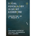 Social Psychology in Sport and Exercise: Linking Theory to Practice