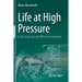 Life at High Pressure: In the Deep Sea and Other Environments