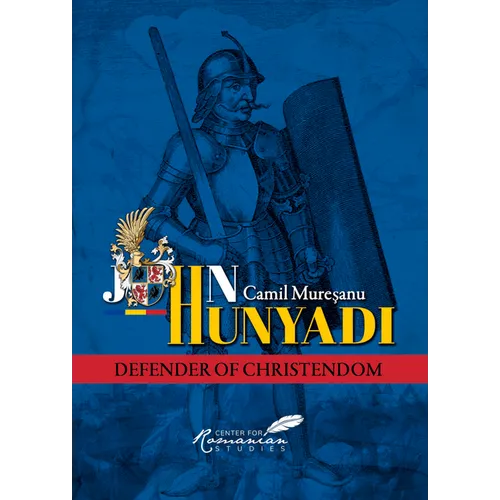 John Hunyadi: Defender of Christendom