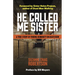 He Called Me Sister: A True Story of Finding Humanity on Death Row