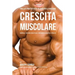 Frullati Proteici Fatti in Casa Per La Massima Crescita Muscolare: Modifica il Tuo Corpo Senza Pillole o Supplementi Di Creatina