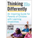 Thinking Differently: An Inspiring Guide for Parents of Children with Learning Disabilities