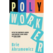 Polyworker: Ditch The Corporate Ladder and Reinvent Your Career On Your Terms