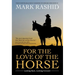 For the Love of the Horse: Looking Back, Looking Forward