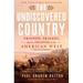 The Undiscovered Country: Triumph, Tragedy, and the Shaping of the American West