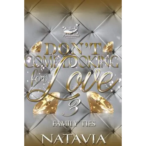 Don't Come Looking for Love 3: Family Ties