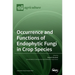 Occurrence and Functions of Endophytic Fungi in Crop Species