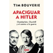 Apaciguar a Hitler: Chamberlain, Churchill Y El Camino a la Guerra / Appeasement Chamberlain, Hitler, Churchill, and the Road to War