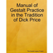 Manual of Gestalt Practice in the tradition of Dick Price