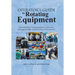 Operator's Guide to Rotating Equipment: An Introduction to Rotating Equipment Construction, Operating Principles, Troubleshooting, and Best Practices