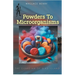 Powders To Microorganisms