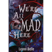 We're All Mad Here: A Dark Alice in Wonderland Reverse Harem