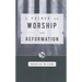 A Primer on Worship and Reformation