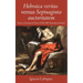 Hebraica Veritas Versus Septuaginta Auctoritatem: Does a Canonical Text of the Old Testament Exist?