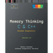 Memory Thinking for C & C++ Windows Diagnostics: Slides with Descriptions and Source Code Illustrations, Second Edition