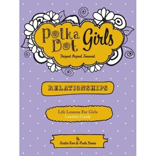 Polka Dot Girls Relationships Leaders Guide