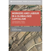 Workers and Labour in a Globalised Capitalism: Contemporary Themes and Theoretical Issues