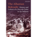 The Albanian Bektashi: History and Culture of a Dervish Order in the Balkans