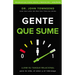 Su Gente Que Sume: Llene Su Tanque Relacional Para La Vida, El Amor Y El Liderazgo