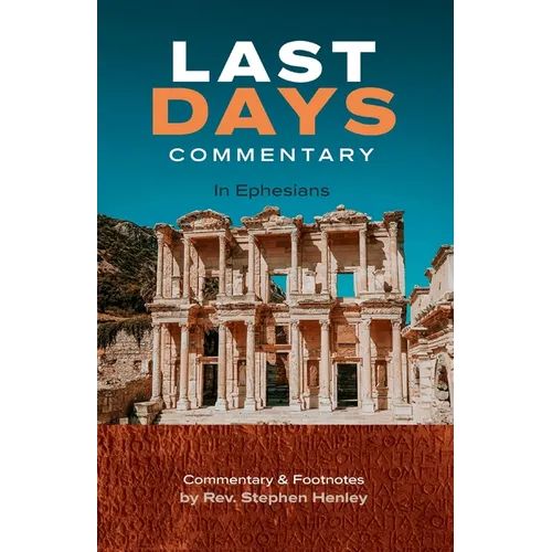 Last Days Commentary in Ephesians
