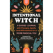 The Intentional Witch: A Guided Journal with Prompts, Spells, and Affirmations for a More Magical You