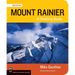 Mount Rainier Climbing Guide 3e: A Climbing Guide