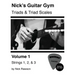 Nick's Guitar Gym: Triads and Triad Scales, Vol. 1: Strings 1, 2, and 3