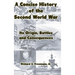 A Concise History of the Second World War: Its Origin, Battles and Consequences