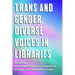 Trans and Gender Diverse Voices in Libraries