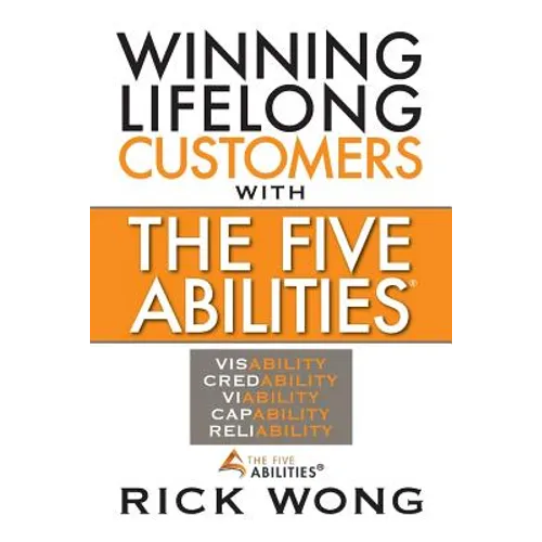 Winning Lifelong Customers with the Five Abilities(r)