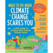 What to Do When Climate Change Scares You: A Kid's Guide to Dealing with Climate Change Stress