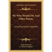 We Who Would Die And Other Poems: Including Haitian Vignettes